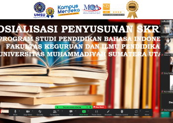Persiapkan Mahasiswa dalam Tugas Akhir, Program Studi Pendidikan Bahasa Indonesia FKIP UMSU Menggelar Sosialisasi Penyusunan Skripsi